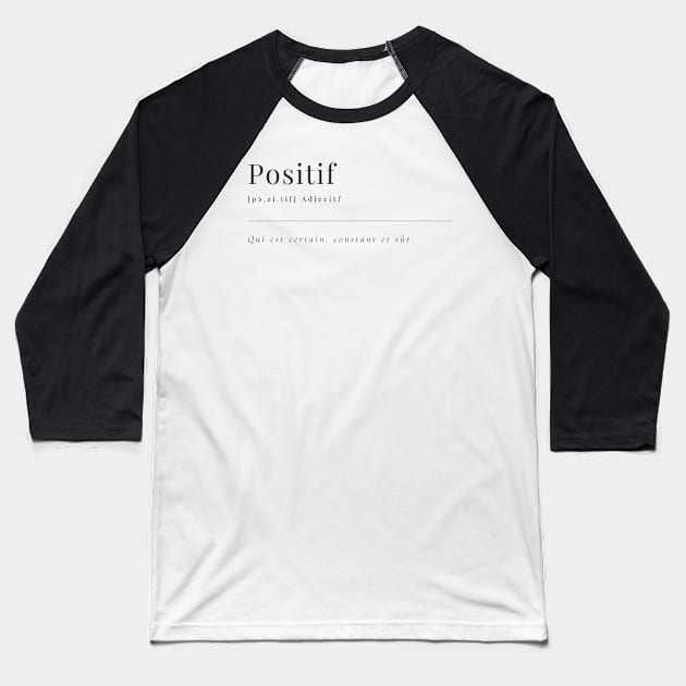 Positive - definition Baseball T-Shirt by ghjura